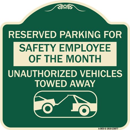 SIGNMISSION Reserved Parking for Safety Employee of the Month Unauthorized Vehicles Towed Away, G-1818-23077 A-DES-G-1818-23077